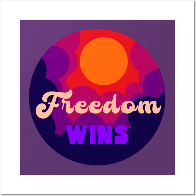 Freedom wins Wall Art by Jane Winter